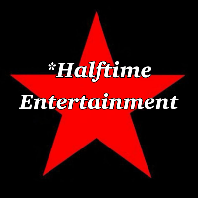 Red star on black background with white cursive text '*Halftime Entertainment' overlay.